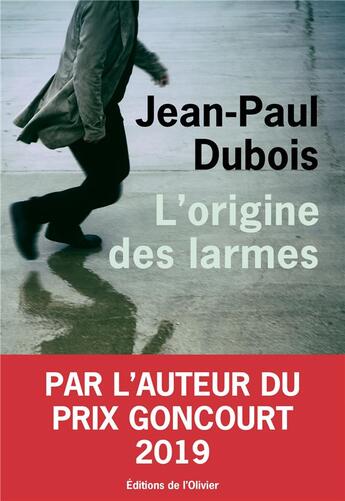 Couverture du livre « L'origine des larmes » de Jean-Paul Dubois aux éditions Editions De L'olivier