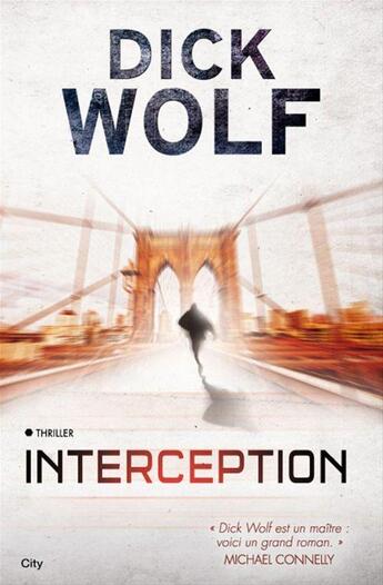 Couverture du livre « Interception » de Dick Wolf aux éditions City Editions