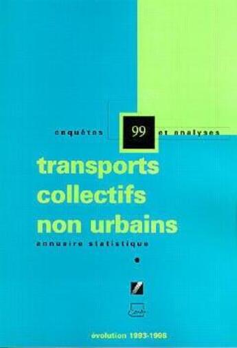 Couverture du livre « Transports collectifs non urbains ; annuaire statistique, évolution 1993-1998 » de  aux éditions Cerema