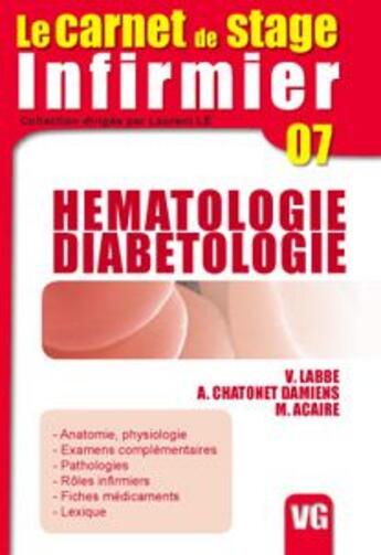 Couverture du livre « LE CARNET DE STAGE DE L'INFIRMIERE t.7 ; hématologie, diabétologie » de  aux éditions Vernazobres Grego