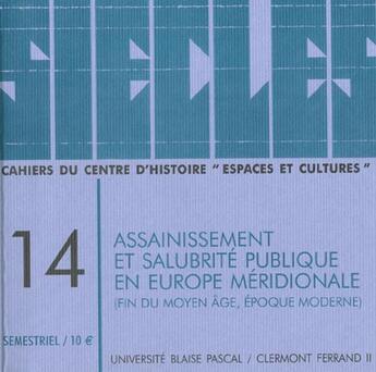 Couverture du livre « Siecles, n 14/2001. assainissement et salubrite publique en europe m eridionale, fin du moyen age, » de  aux éditions Pu De Clermont Ferrand