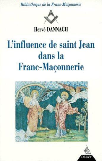 Couverture du livre « L'influence de Saint Jean dans la franc-maçonnerie » de Herve Dannagh aux éditions Dervy