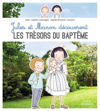 Couverture du livre « Jules et Manon découvrent les trésors du baptême » de Anne-Isabelle Lacassagne et Isabelle Monnerot-Dumaine aux éditions Crer-bayard