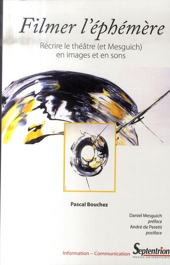 Couverture du livre « Filmer l'éphémère ; récrire le théâtre (et Mesguich) en images et en sons » de Pascal Bouchez aux éditions Pu Du Septentrion