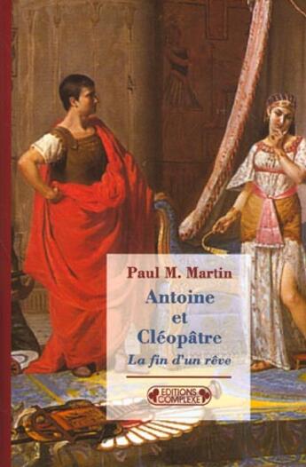 Couverture du livre « Antoine et cleopatre » de Paul Martin aux éditions Complexe