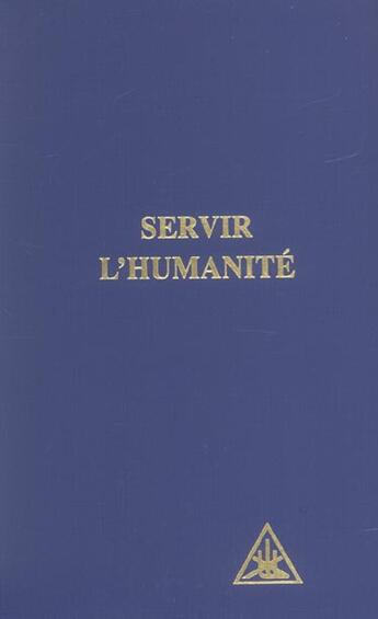 Couverture du livre « Servir l'humanité » de Alice Anne Bailey aux éditions Lucis Trust