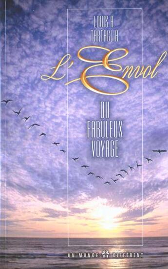 Couverture du livre « L'Envol Du Fabuleux Voyage » de Tartaglia9782892253870 aux éditions Un Monde Different