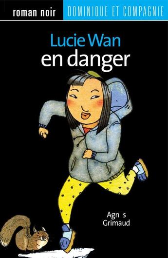 Couverture du livre « Lucie Wan en danger » de Agnes Grimaud aux éditions Dominique Et Compagnie