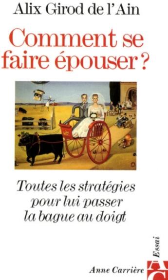 Couverture du livre « Comment se faire epouser » de Alix Girod De L'Ain aux éditions Anne Carriere