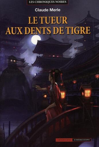 Couverture du livre « Le tueur aux dents de tigre » de Claude Merle aux éditions Intervista