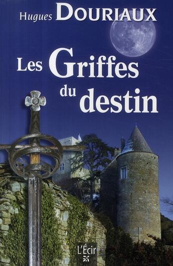 Couverture du livre « Les griffes du destin » de Douriaux Hugues aux éditions Ecir