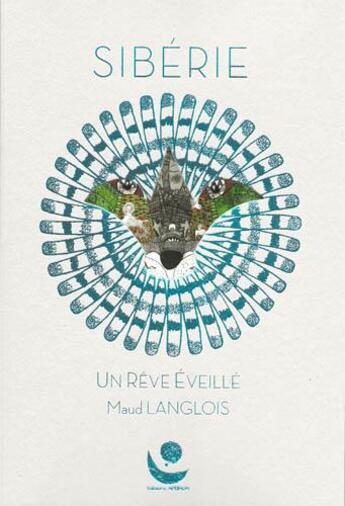 Couverture du livre « Siberie - un reve eveille » de Langlois Maud aux éditions Apeiron