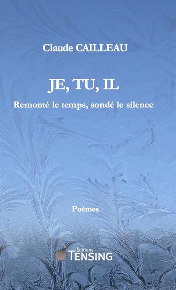 Couverture du livre « Je, tu, il » de Claude Calleau aux éditions Tensing