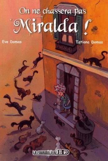 Couverture du livre « On ne chassera pas Miralda ! » de Eve Domas et Tatiana Domas aux éditions Fourmiliere Bd