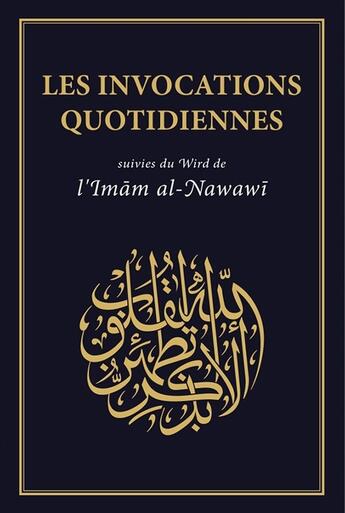 Couverture du livre « Les invocations quotidiennes » de Muhyi-Din Al-Nawawi aux éditions Turath