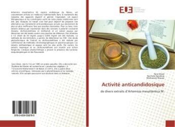 Couverture du livre « Activite anticandidosique - de divers extraits d'artemisia mesatlantica m. » de Sara Ghazi aux éditions Editions Universitaires Europeennes