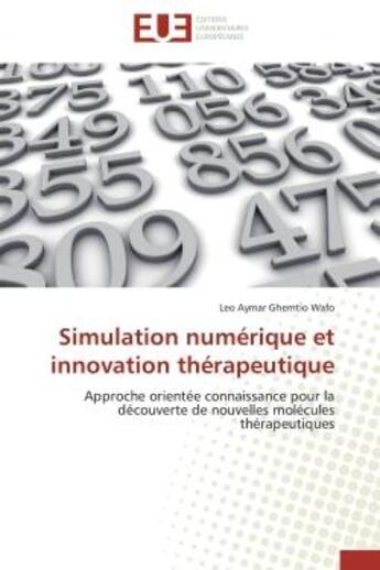 Couverture du livre « Simulation numerique et innovation therapeutique - approche orientee connaissance pour la decouverte » de Ghemtio Wafo L A. aux éditions Editions Universitaires Europeennes