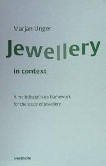 Couverture du livre « Jewellery in context » de Unger Marjan aux éditions Arnoldsche