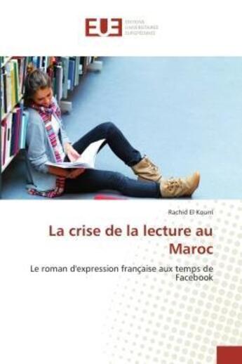 Couverture du livre « La crise de la lecture au maroc » de El Kourri-R aux éditions Editions Universitaires Europeennes