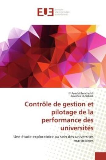 Couverture du livre « Contrôle de gestion et pilotage de la performance des universités : Une étude exploratoire au sein des universités marocaines » de El Ayachi Bencheikh aux éditions Editions Universitaires Europeennes