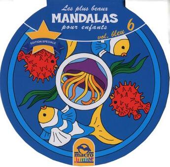 Couverture du livre « Les plus beaux mandalas pour enfants t.6 (bleu) » de  aux éditions Macro Editions