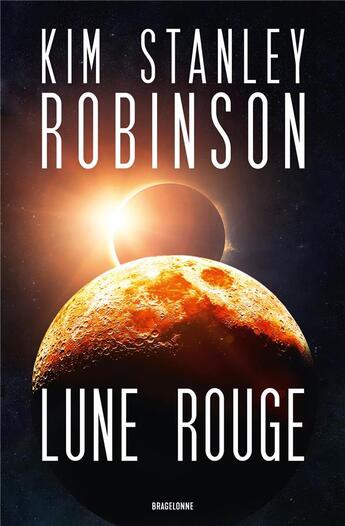 Couverture du livre « Lune rouge » de Kim Stanley Robinson aux éditions Bragelonne