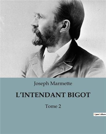 Couverture du livre « L'INTENDANT BIGOT : Tome 2 » de Joseph Marmette aux éditions Culturea