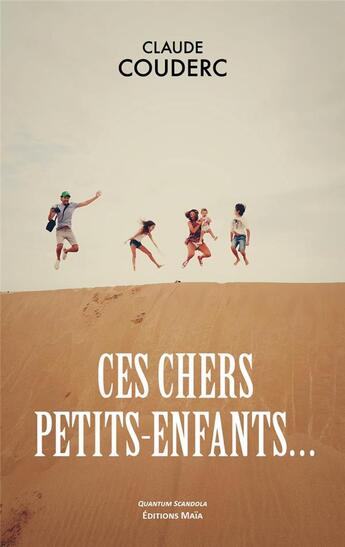 Couverture du livre « Ces chers petits-enfants... » de Claude Couderc aux éditions Editions Maia