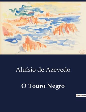 Couverture du livre « O Touro Negro » de Aluisio De Azevedo aux éditions Culturea