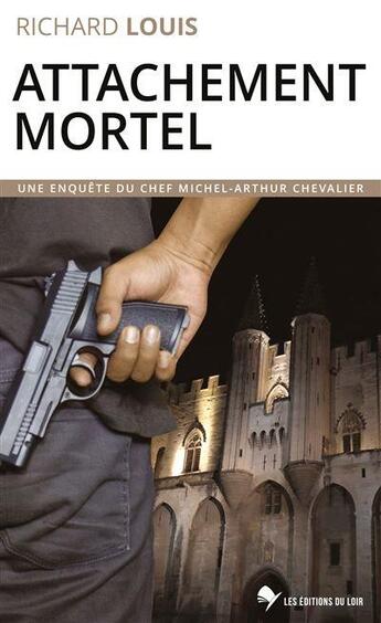 Couverture du livre « Attachement mortel. » de Richard Louis aux éditions Les Editions Du Loir