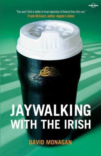 Couverture du livre « Jaywalking with the Irish » de Lonely Planet aux éditions Loney Planet Publications