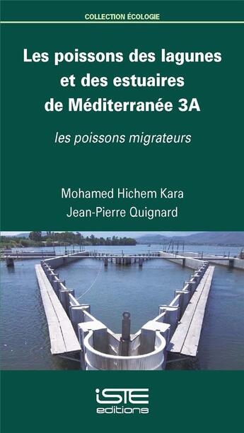 Couverture du livre « Les poissons des lagunes et des estuaires de Méditerranée t.3a ; les poissons migrateurs » de Jean-Pierre Quignard et Mohamed Hichem Kara aux éditions Iste