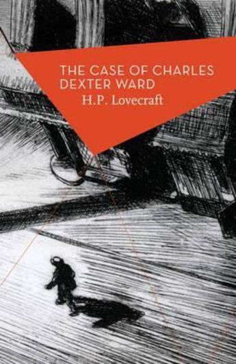 Couverture du livre « THE CASE OF CHARLES DEXTER WARD » de Howard Phillips Lovecraft aux éditions Head Of Zeus