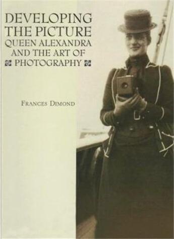 Couverture du livre « Developing the picture queen alexandra and the art of photography » de Dimond aux éditions Royal Collection