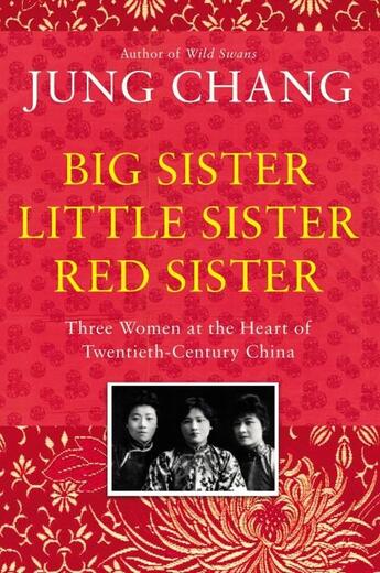 Couverture du livre « BIG SISTER, LITTLE SISTER, RED SISTER » de Jung Chang aux éditions Random House Uk