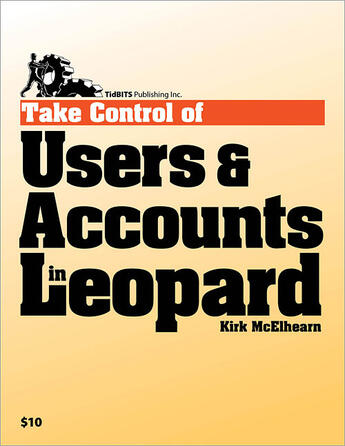 Couverture du livre « Take Control of Users & Accounts in Leopard » de Kirk Mcelhearn aux éditions Tidbits Publishing, Inc.