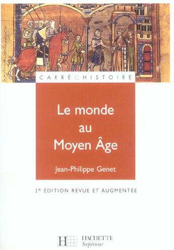 Couverture du livre « Le monde au Moyen Âge (édition 2004) » de Jean-Philippe Genet aux éditions Hachette Education