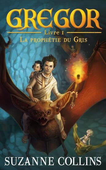 Couverture du livre « Gregor T.1 ; la prophetie du gris » de Suzanne Collins aux éditions Hachette Romans