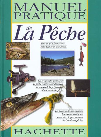 Couverture du livre « Manuel Pratique De La Peche » de Christian Pessey aux éditions Hachette Pratique