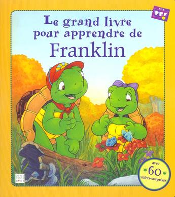 Couverture du livre « Le grand livre pour apprendre de franklin (édition 2003) » de Paulette Bourgeois et Clark Brenda aux éditions Le Livre De Poche Jeunesse