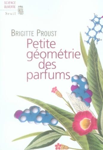 Couverture du livre « Petite géométrie des parfums » de Brigitte Proust aux éditions Seuil