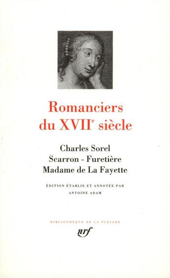 Couverture du livre « Romanciers du XVIIe siècle ; Charles Sorel, Scarron, Furetière, Mme de la Fayette » de  aux éditions Gallimard