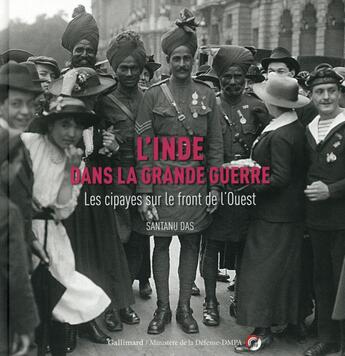 Couverture du livre « L inde dans la Grande Guerre ; les Cipayes sur le front de l'ouest » de Santanu Das aux éditions Gallimard