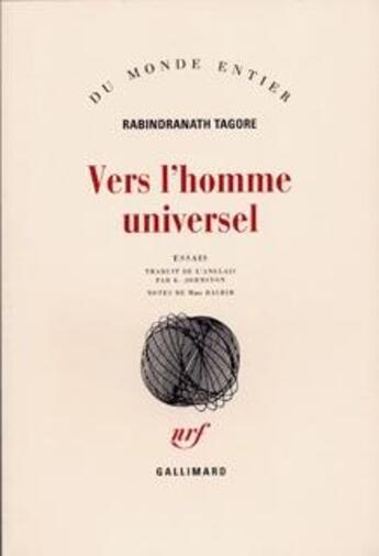 Couverture du livre « Vers l'homme universel » de Tagore Rabindra aux éditions Gallimard