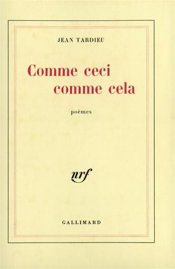 Couverture du livre « Comme ceci comme cela » de Jean Tardieu aux éditions Gallimard