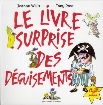 Couverture du livre « Le livre surprise des déguisements » de Ross Tony et Jeanne Willis aux éditions Gallimard-jeunesse