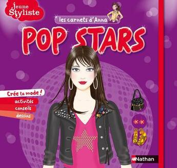 Couverture du livre « JEUNE STYLISTE ; les carnets d'Anna ; pop stars » de Diglee et Catherine Pouligny et Pascale D' Andon aux éditions Nathan