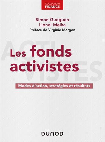 Couverture du livre « Les fonds activistes ; modes d'action, stratégies et résultats » de Simon Gueguen et Lionel Melka aux éditions Dunod