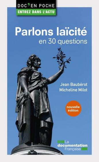 Couverture du livre « Parlons laïcité en 30 questions (2e édition) » de Jean Baubérot et Micheline Milot aux éditions Documentation Francaise