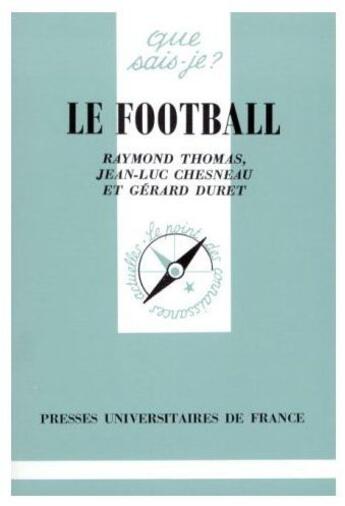 Couverture du livre « Le football » de Thomas Chesneau Dure aux éditions Que Sais-je ?